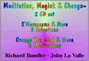 Meditation, Magick & Change™ - Richard Bandler - John La Valle